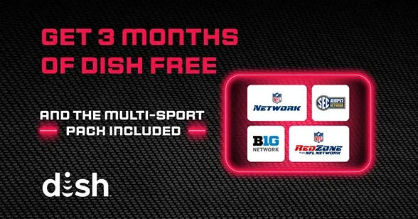 Get three month of Dish Free with multi-sport pack included