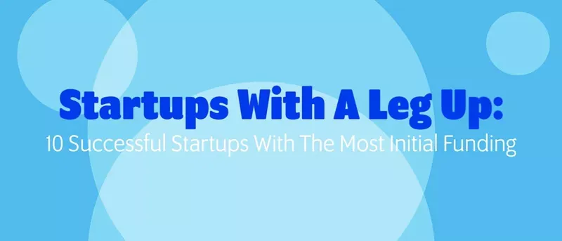 Startups with a leg up.