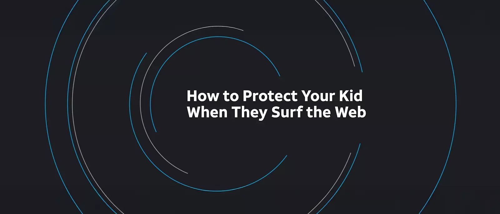 How to Protect Your Kids When They Surf the Web